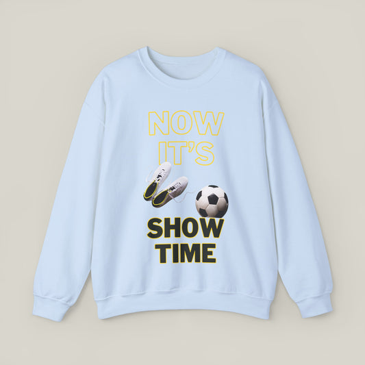 Now It's Show Time - Sweatshirt Unisex