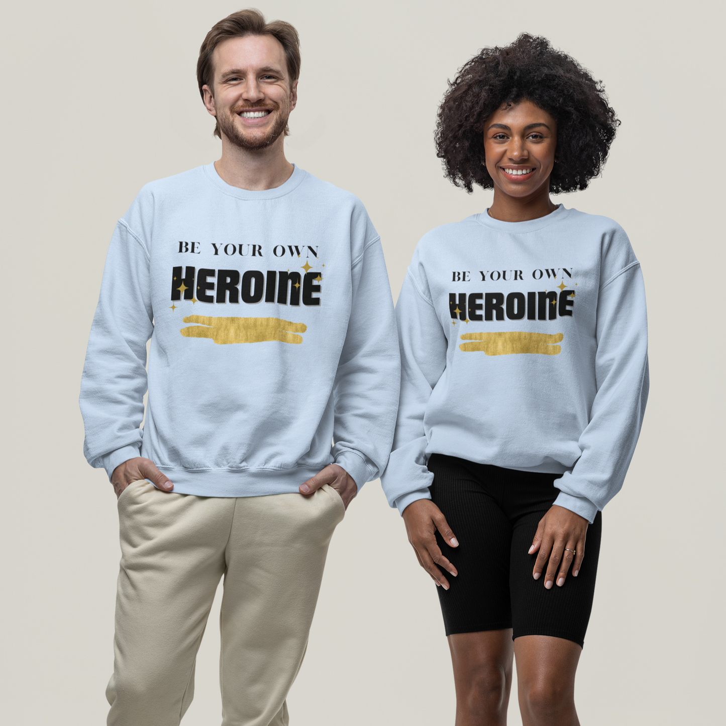 Be Your Own Heroine - Sweatshirt Unisex